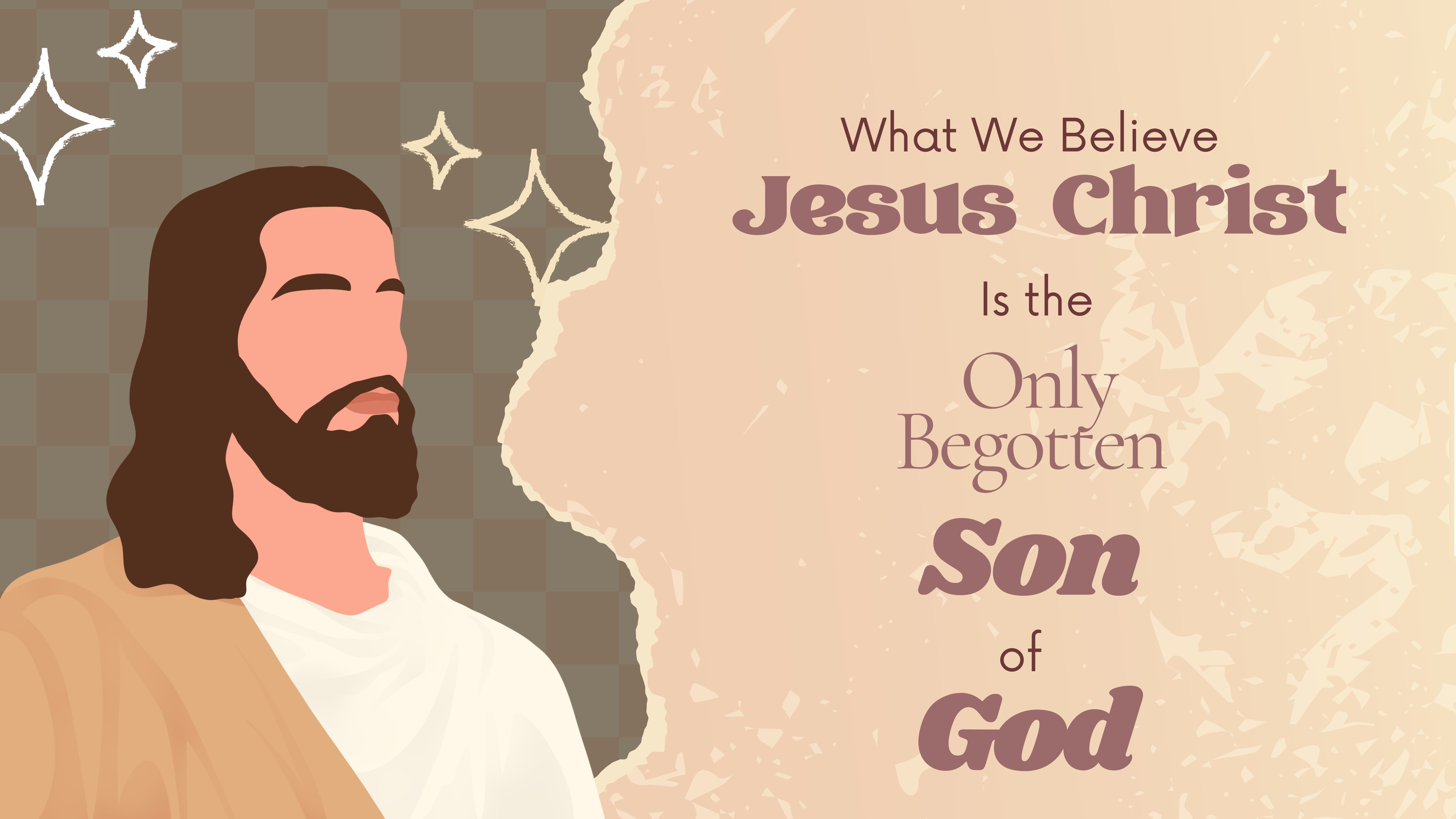 What We Believe: Jesus Christ Is the Only Begotten Son of God