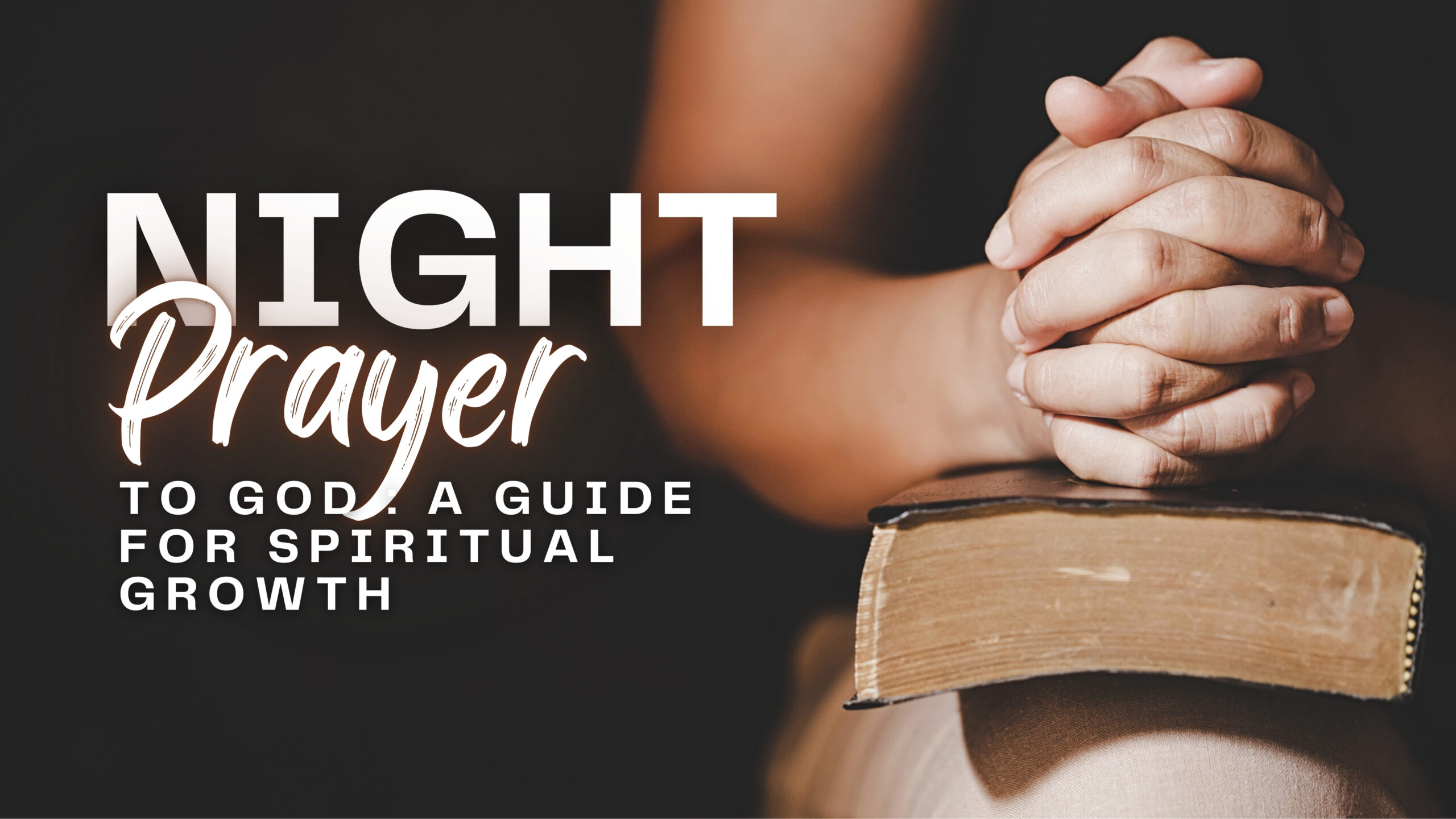 Night Prayer to God : A Guide for Spiritual Growth