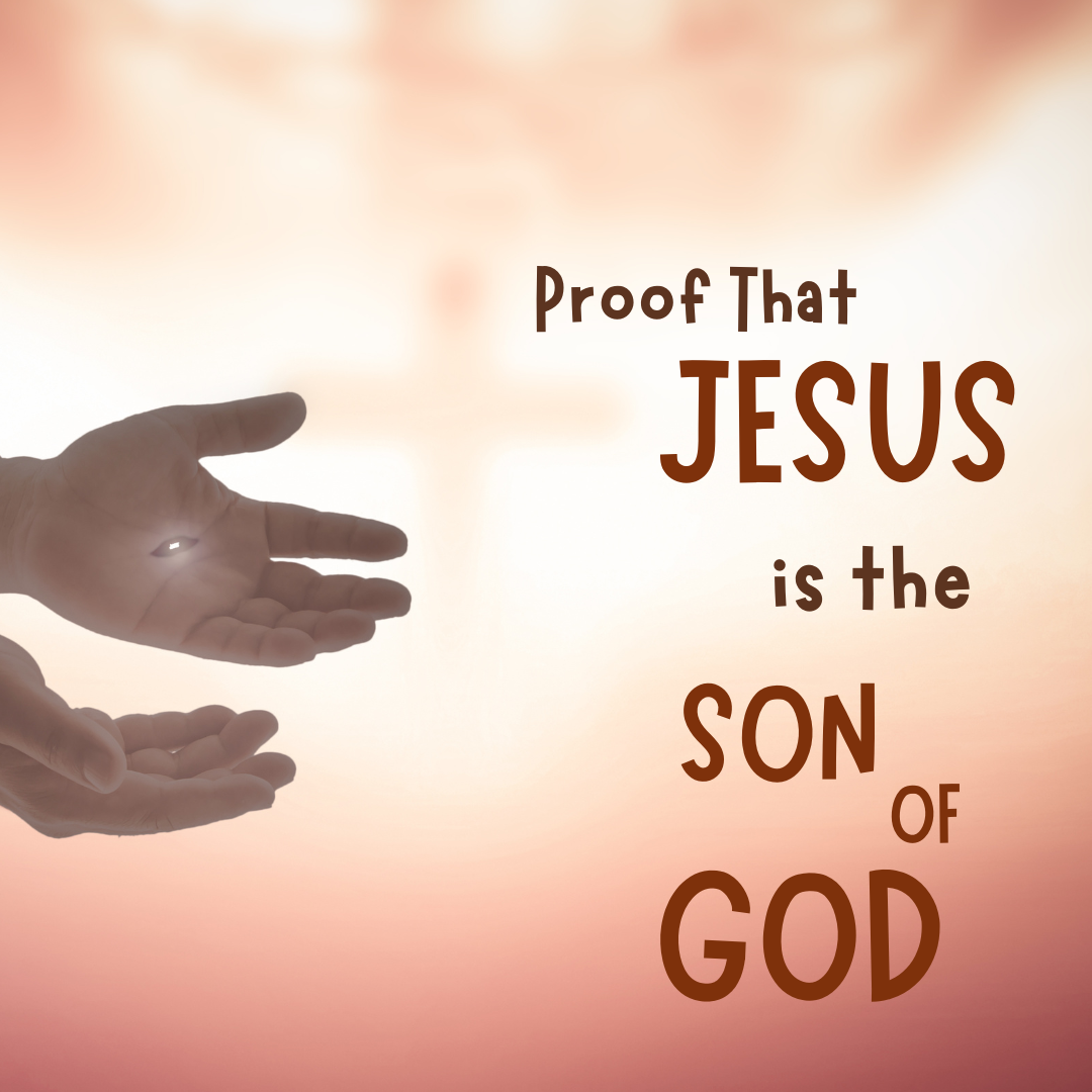 Proof That Jesus is the Son of God: An In-Depth Exploration